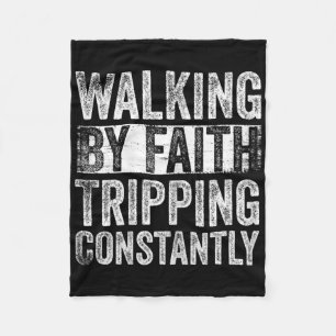 Walking By Faith Tripping Constantly Christian Bib Fleece Blanket