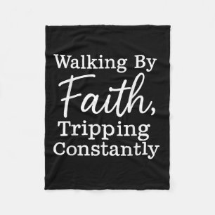 Walking By Faith Tripping Constantly Christian Bib Fleece Blanket