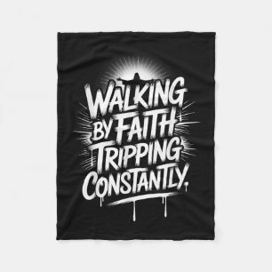 Walking By Faith Tripping Constantly Christian Bib Fleece Blanket