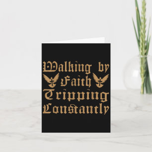 Walking By Faith Tripping Constantly Funny Christi Card