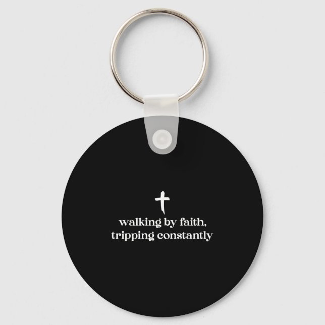 Walking By Faith Tripping Constantly Funny Christi Key Ring (Front)