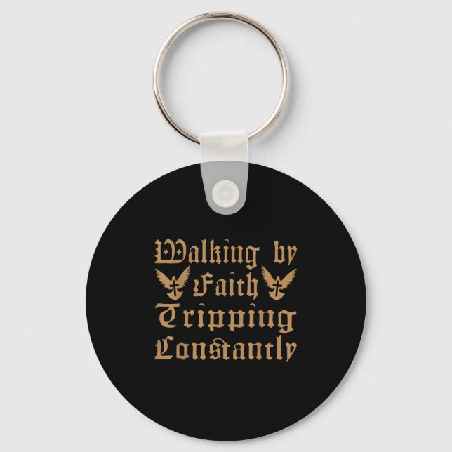 Walking By Faith Tripping Constantly Funny Christi Key Ring (Front)