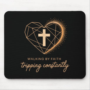Walking By Faith Tripping Constantly Funny Christi Mouse Pad