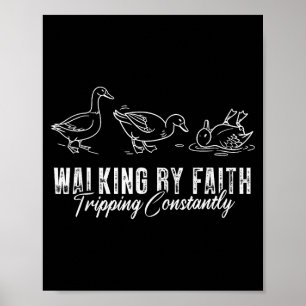 Walking By Faith Tripping Constantly Funny Christi Poster