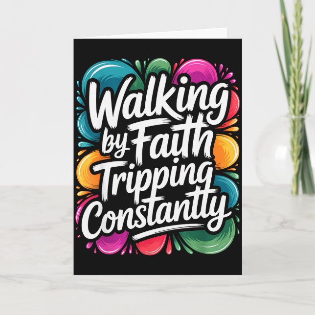Walking By Faith Tripping Constantly Funny Walk Wi Card (Front)