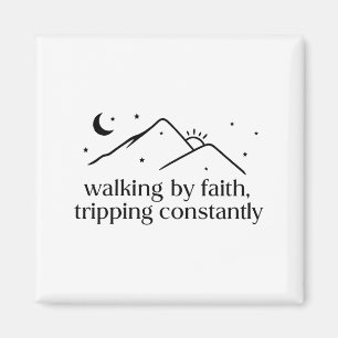 Walking By Faith Tripping Constantly Jesus Christi Magnet