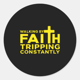 Walking By Faith Tripping Constantly Jesus Cross C Classic Round Sticker