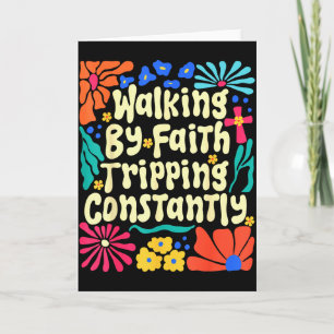 Walking By Faith Tripping Constantly Retro Boho Ch Card