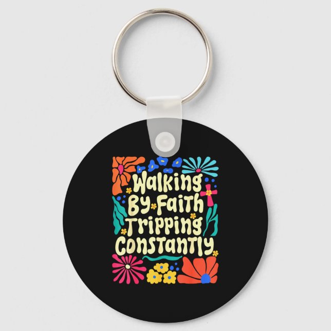 Walking By Faith Tripping Constantly Retro Boho Ch Key Ring (Front)