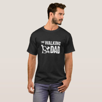 Walking Dad for the tired, zombified new Dad T-Shirt
