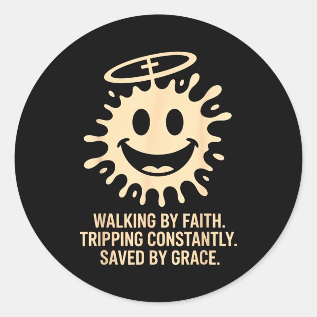 Walking Faith Tripping Constantly Saved Classic Round Sticker (Front)