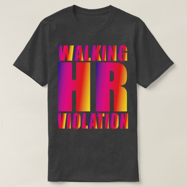 Walking Hr Violation 2 T-Shirt (Design Front)