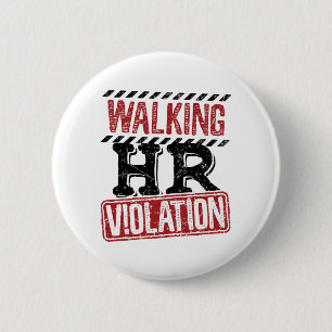Walking HR Violation Human Resources Nightmare 6 Cm Round Badge