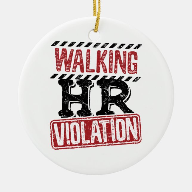 Walking HR Violation Human Resources Nightmare Ceramic Ornament (Front)