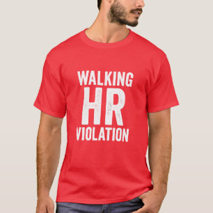 Walking HR Violation Tee