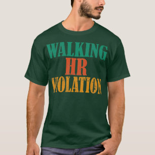 Walking Hr Violation vintage retro offensive funny T-Shirt