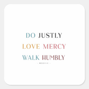 Walking Humbly, Loving Mercifully: Micah 6:8 Verse Square Sticker