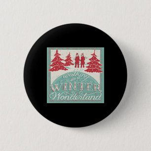 Walking In A Winter Wonderland  6 Cm Round Badge