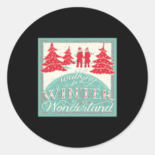 Walking In A Winter Wonderland  Classic Round Sticker