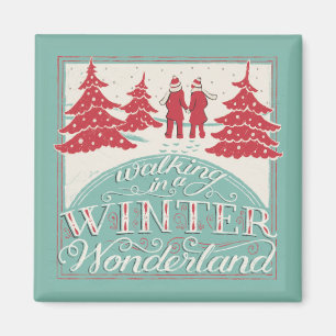 Walking In A Winter Wonderland Magnet