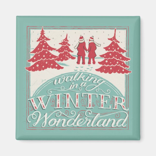 Walking In A Winter Wonderland Magnet (Front)
