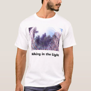 Walking in the Light T-Shirt