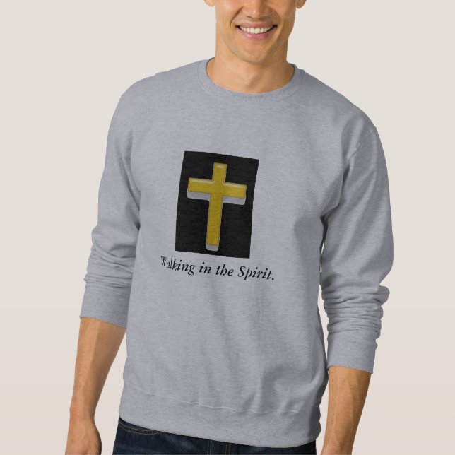 Walking in the Spirit/ Cross Men's Sweatshirt (Front)