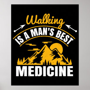 Walking Is A Man's Best Medicine Poster