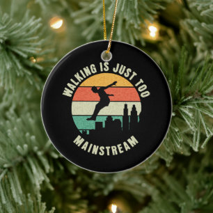 Walking Is Just Too Mainstream Ceramic Ornament