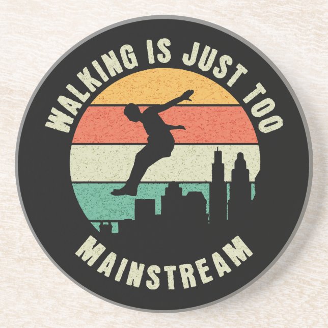 Walking Is Just Too Mainstream Coaster (Front)