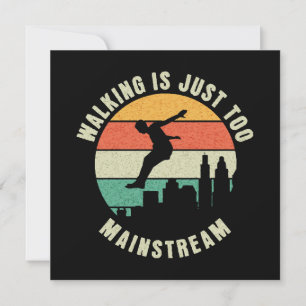 Walking Is Just Too Mainstream Invitation