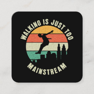Walking Is Just Too Mainstream Square Business Card