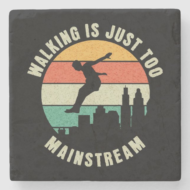 Walking Is Just Too Mainstream Stone Coaster (Front)