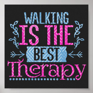 Walking is the Best Therapy Quote Poster