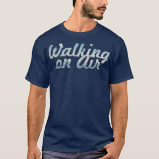 Walking on Air T-Shirt