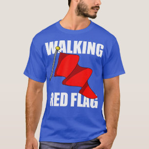 Walking Red Flag T-Shirt