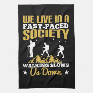 Walking - Slows Us Down Tea Towel