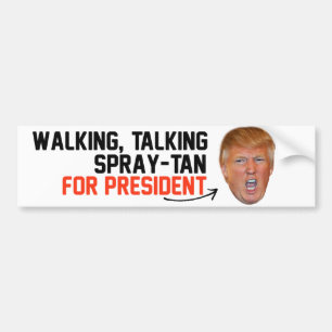 Walking Talking Spray-tan for President -.png Bumper Sticker