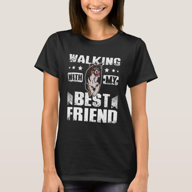walking with my best friend australian shepherd T-Shirt (Front)