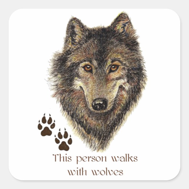 Walks with Wolves Wolf Quote Square Sticker (Front)