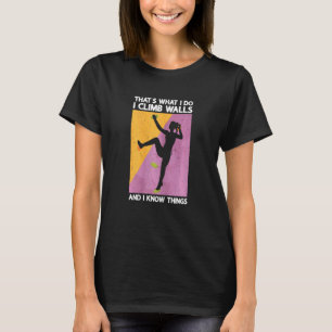 Wall Climbing Bouldering Belaying Rock Mountain Cl T-Shirt