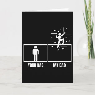 Wall Climbing Your Dad My Dad Daughter Son Funny B Card