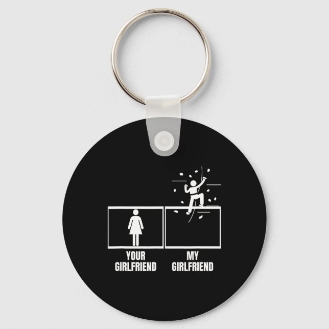 Wall Climbing Your Girlfriend My Girlfriend Funny  Key Ring (Front)