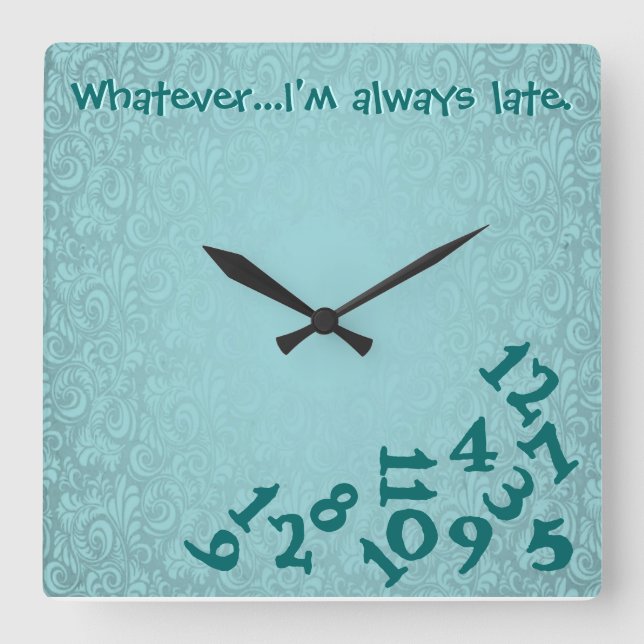 Wall Clock! Always Late! Square Wall Clock (Front)