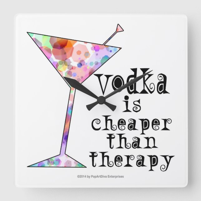 WALL CLOCK, VODKA IS CHEAPER THAN THERAPY SQUARE WALL CLOCK (Front)