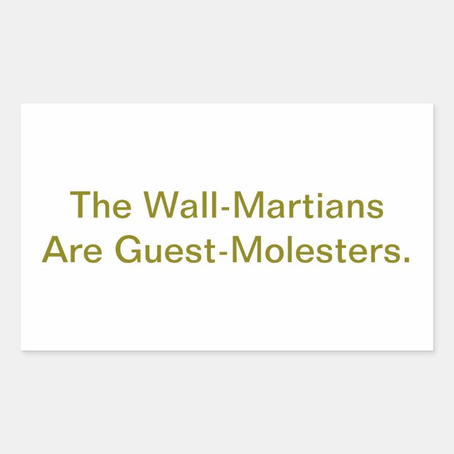 Wall-Martians Are Molesters Hankamer Artjunkhaus Rectangular Sticker (Front)