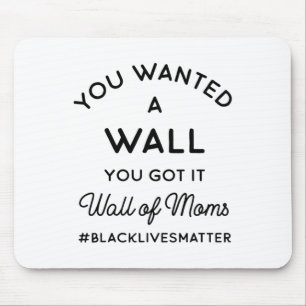 Wall Of Moms Black Lives Problem Protests Ally Yel Mouse Pad