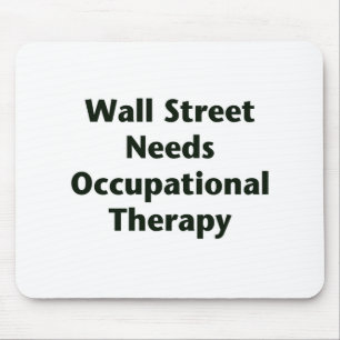 Wall Street Needs Occupational Therapy Mouse Pad