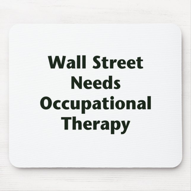 Wall Street Needs Occupational Therapy Mouse Pad (Front)