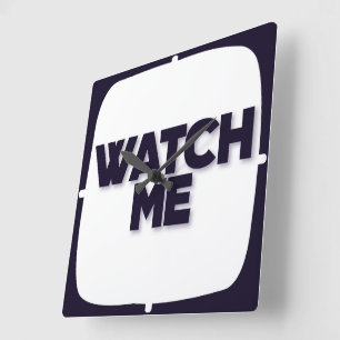 Wall Watch Acrylic Square 10.75" : WATCH ME Clock